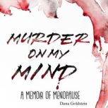 Murder on My Mind, Dana  Goldstein