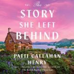 The Story She Left Behind, Patti Callahan Henry