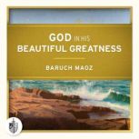 God In His Beautiful Greatness, Baruch Maoz