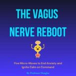 The Vagus Nerve Reboot, Professor Douglas