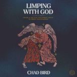 Limping with God, Chad Bird