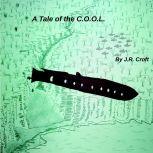 A Tale of the C.O.O.L. , J.R. CROFT
