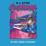 My Best Friend Is Invisible Goosebum..., R. L. Stine