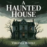 A Haunted House, Virginia Woolf