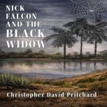 Nick Falcon and the Black Widow, Christopher David Pritchard