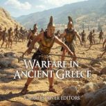 Warfare in Ancient Greece The Histor..., Charles River Editors