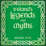 Irelands Legends and Myths, Daniel Fuil