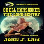 Odell Hunsacker  The Lone Sentry, John J. Law