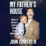 My Fathers House, John Conyers III