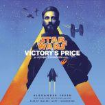 Victory's Price (Star Wars) An Alphabet Squadron Novel, Alexander Freed