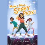 Make a Move, Sunny Park!, Jessica Kim