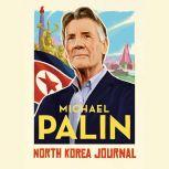 North Korea Journal, Michael Palin
