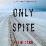Only Spite A Sadie Price FBI Suspens..., Rylie Dark