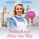 Nurse Kitty After the War, Maggie Campbell