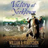 Victory at Yorktown, Newt Gingrich