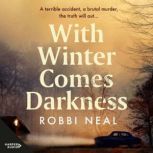 With Winter Comes Darkness, Robbi Neal
