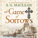 A Game of Sorrows, S. G. MacLean