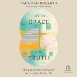 Full of Grace and Truth, Vaughan Roberts