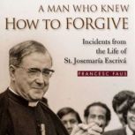 A Man Who Knew How to Forgive, Francesc Faus