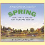 News from Lake Wobegon Spring, Garrison Keillor