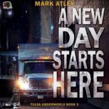 A New Day Starts Here, Mark Atley