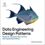 Data Engineering Design Patterns, Bartosz Konieczny