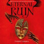 Eternal Ruin, Tigest Girma