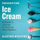 Prescription Ice Cream, Alastair McAlpine