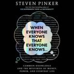 When Everyone Knows That Everyone Kno..., Steven Pinker
