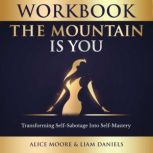 Workbook The Mountain Is You by Bria..., Alice Moore