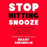 Stop Hitting Snooze, Brant Shrimplin
