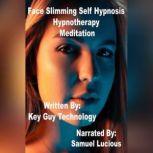 Face Slimming Self Hypnosis Hypnother..., Key Guy Technology