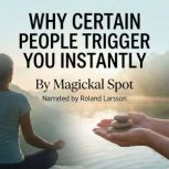 Why Certain People Trigger You Instan..., Magickal Spot