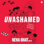 Unashamed, Neha Bhat