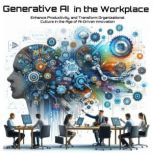 Generative AI in the Workplace, Sam Miley