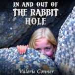 In and Out of the Rabbit Hole, Valerie Conner