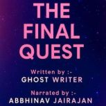 The Final Quest, Ghost Writer