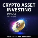 Crypto Asset Investing Bundle, 2 in 1..., Andy Greene
