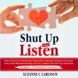 Shut Up and Listen, Suzanne C. Carlsson