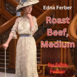 Edna Ferber Roast Beef, Medium, Edna Ferber