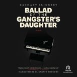 Ballad of the Gangsters Daughter, Zachary Slingsby