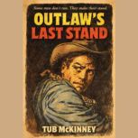 Outlaws Last Stand, Tub McKinney