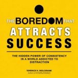 The Boredom That Attracts Success, Terence K Moloisane