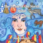 The Drum of the North Wind, Sami Folk..., Nina Mielipaiva