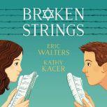 Broken Strings, Eric Walters
