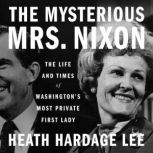 The Mysterious Mrs. Nixon, Heath Hardage Lee