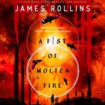 A Fist of Molten Fire, James Rollins