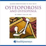 Help With Osteoporosis and Osteopenia..., Emmett Miller, MD