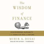 The Wisdom of Finance, Mihir A. Desai