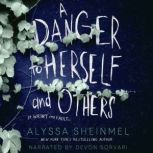 A Danger to Herself and Others, Alyssa Sheinmel